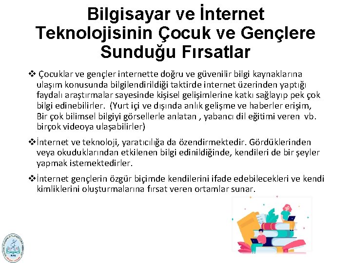 Bilgisayar ve İnternet Teknolojisinin Çocuk ve Gençlere Sunduğu Fırsatlar v Çocuklar ve gençler internette