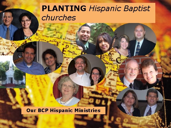 PLANTING Hispanic Baptist churches Our BCP Hispanic Ministries 