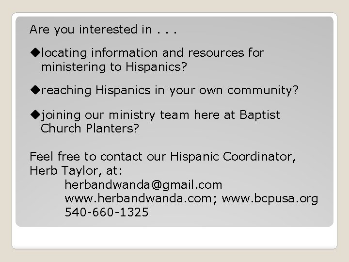 Are you interested in. . . ulocating information and resources for ministering to Hispanics?