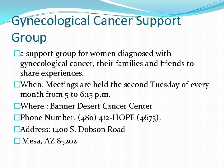 Gynecological Cancer Support Group �a support group for women diagnosed with gynecological cancer, their