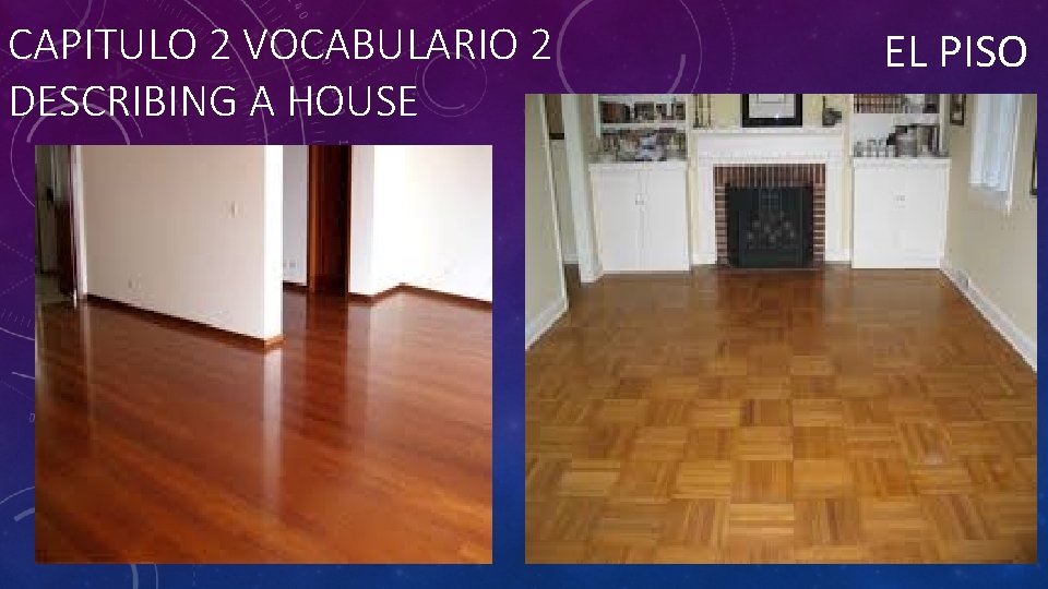 CAPITULO 2 VOCABULARIO 2 DESCRIBING A HOUSE EL PISO 