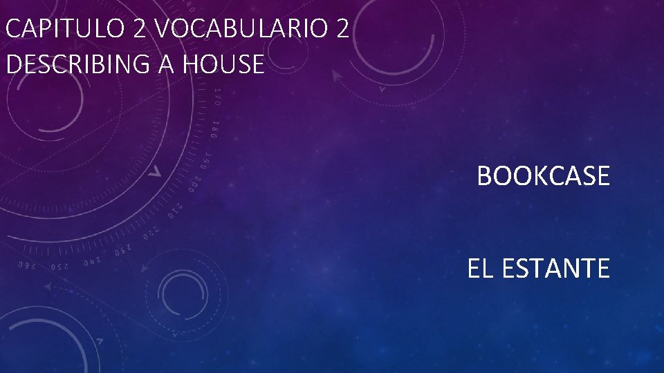 CAPITULO 2 VOCABULARIO 2 DESCRIBING A HOUSE BOOKCASE EL ESTANTE 