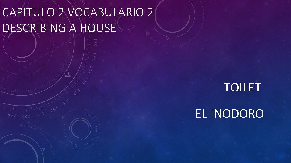 CAPITULO 2 VOCABULARIO 2 DESCRIBING A HOUSE TOILET EL INODORO 