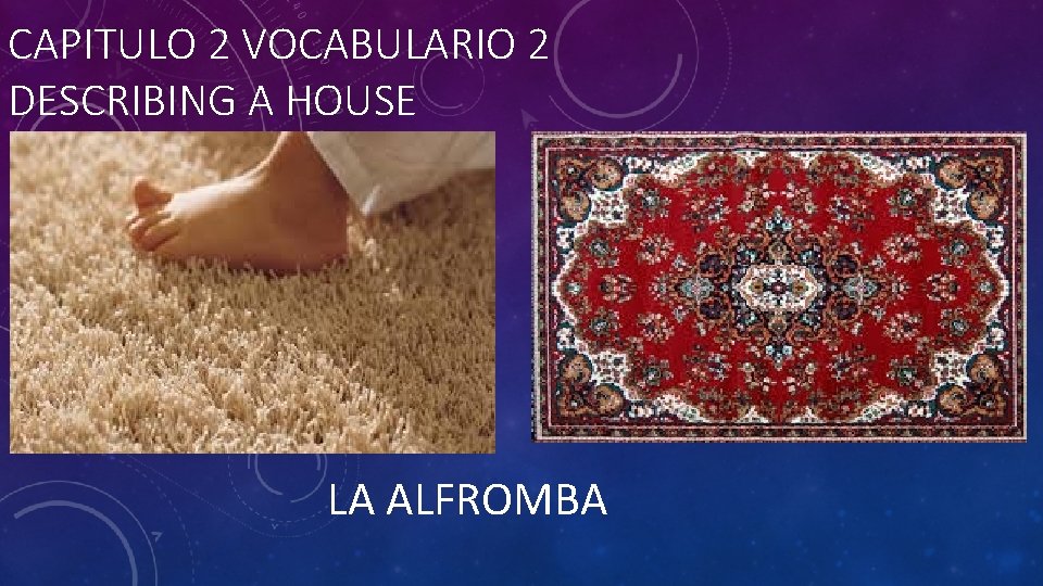 CAPITULO 2 VOCABULARIO 2 DESCRIBING A HOUSE LA ALFROMBA 