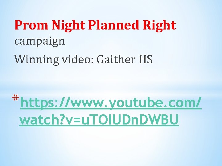 Prom Night Planned Right campaign Winning video: Gaither HS *https: //www. youtube. com/ watch?