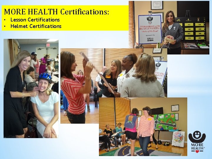MORE HEALTH Certifications: • Lesson Certifications • Helmet Certifications 