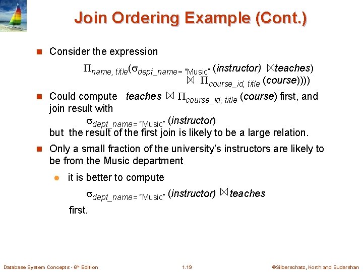 Join Ordering Example (Cont. ) n Consider the expression name, title( dept_name= “Music” (instructor)