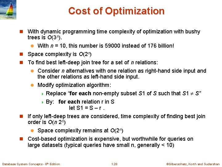 Cost of Optimization n With dynamic programming time complexity of optimization with bushy n