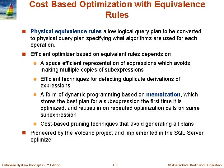 Cost Based Optimization with Equivalence Rules n Physical equivalence rules allow logical query plan