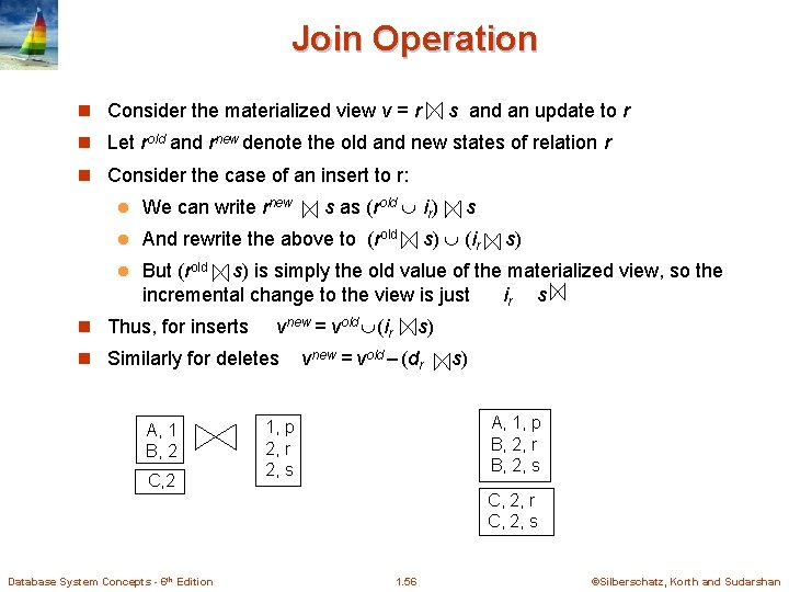 Join Operation n Consider the materialized view v = r s and an update