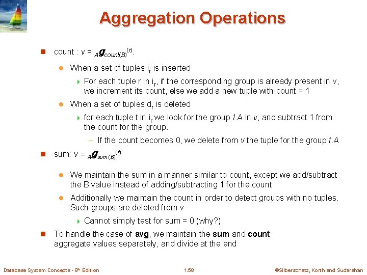 Aggregation Operations n count : v = Agcount(B)(r). l When a set of tuples