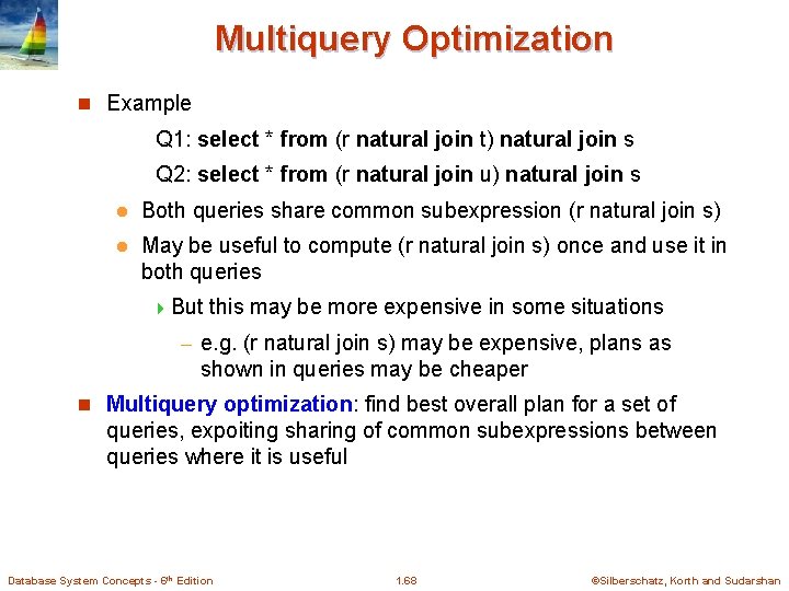 Multiquery Optimization n Example Q 1: select * from (r natural join t) natural