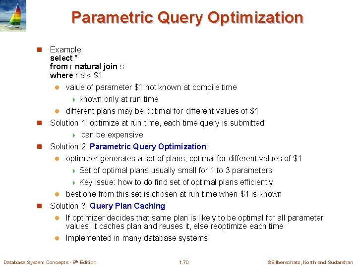 Parametric Query Optimization n Example select * from r natural join s where r.