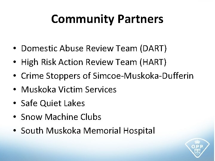 Community Partners • • Domestic Abuse Review Team (DART) High Risk Action Review Team