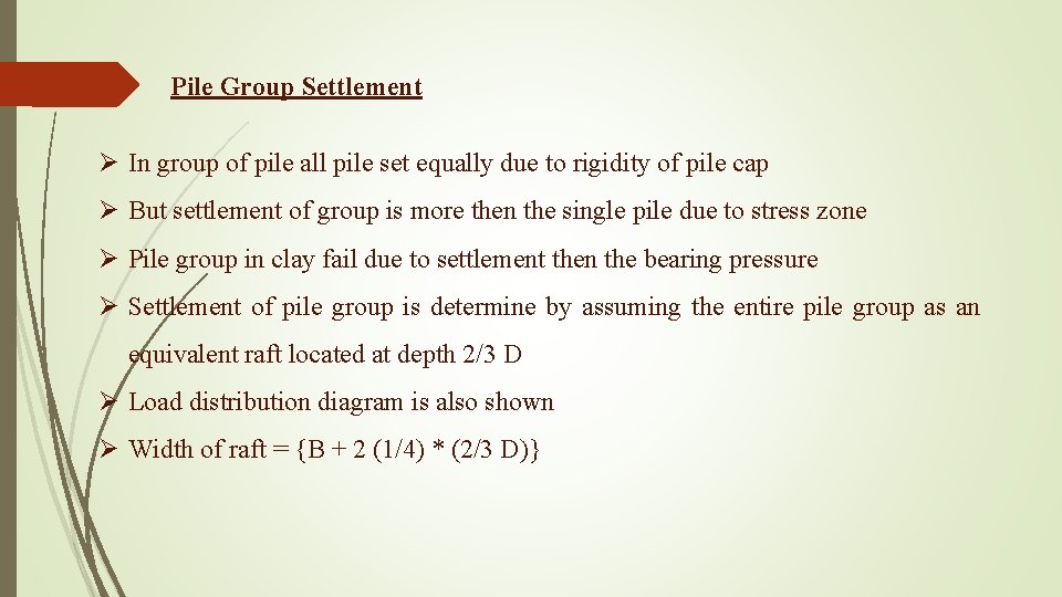Pile Group Settlement Ø In group of pile all pile set equally due to