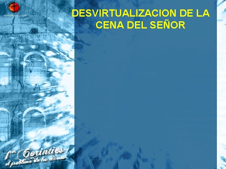 DESVIRTUALIZACION DE LA CENA DEL SEÑOR 