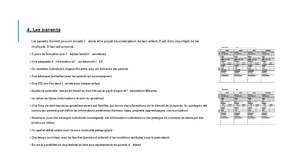 4. Les parents doivent pouvoir investir l’école et le projet de scolarisation de leur