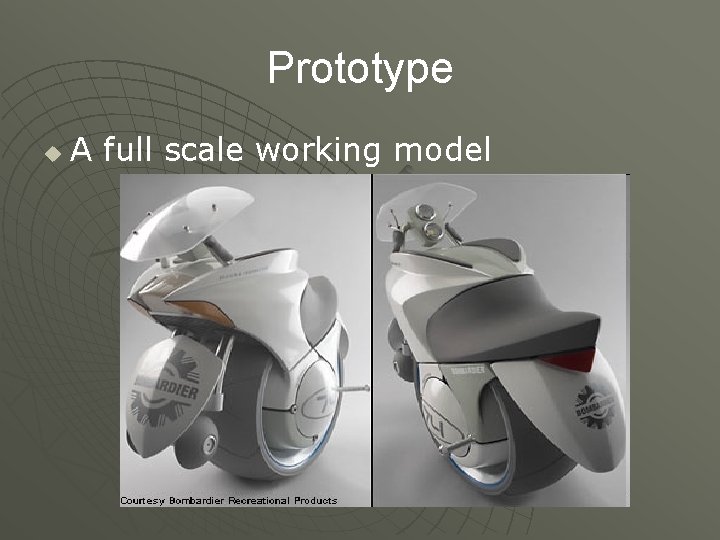 Prototype u A full scale working model 