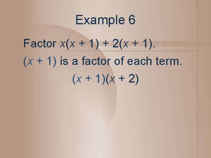 Example 6 Factor x(x + 1) + 2(x + 1) is a factor of