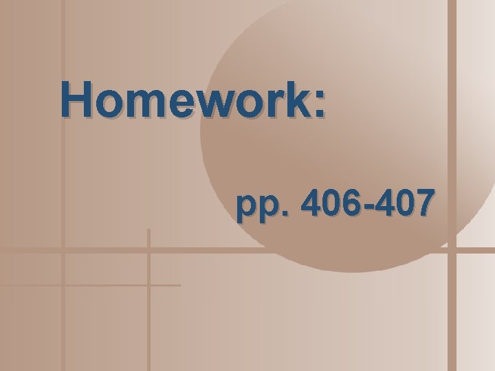 Homework: pp. 406 -407 