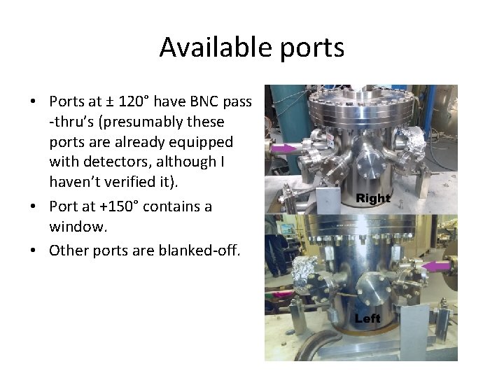 Available ports • Ports at ± 120° have BNC pass -thru’s (presumably these ports