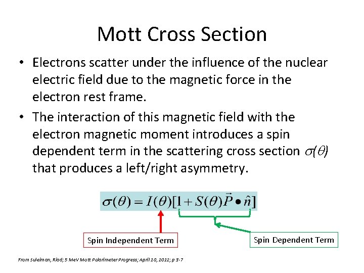 Mott Cross Section • Electrons scatter under the influence of the nuclear electric field