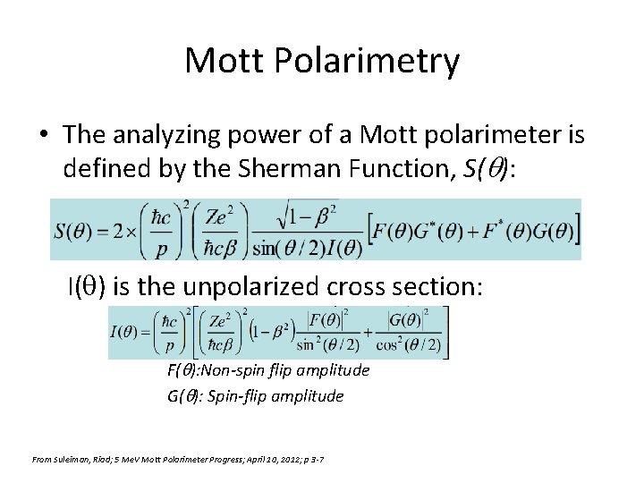 Mott Polarimetry • The analyzing power of a Mott polarimeter is defined by the