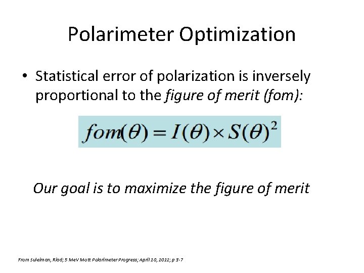 Polarimeter Optimization • Statistical error of polarization is inversely proportional to the figure of