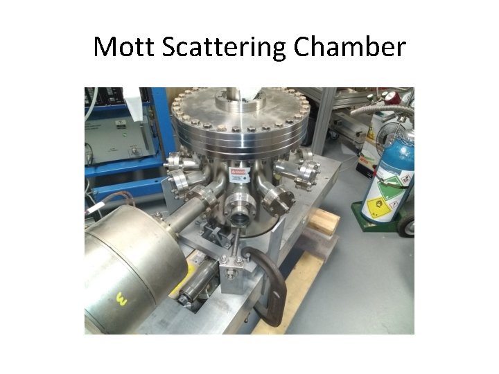 Mott Scattering Chamber 