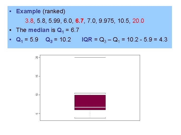  • Example (ranked) 3. 8, 5. 99, 6. 0, 6. 7, 7. 0,