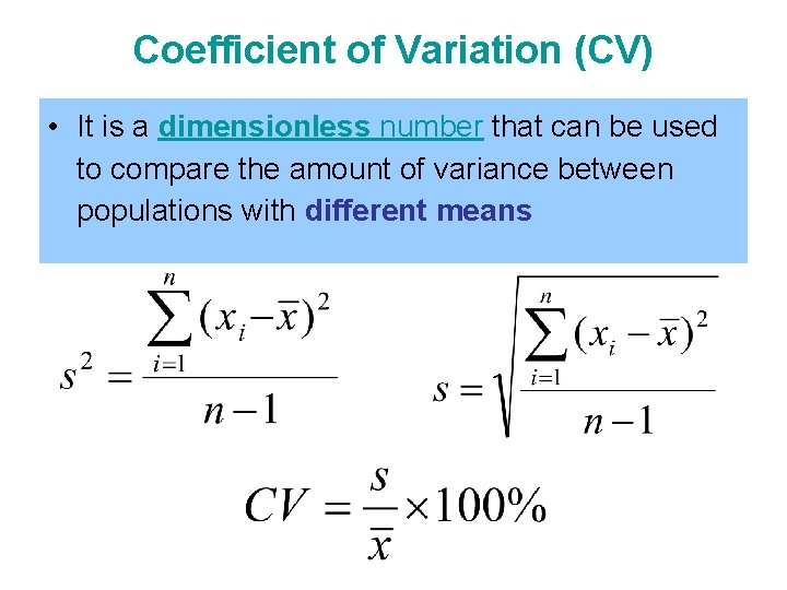 Coefficient of Variation (CV) • It is a dimensionless number that can be used