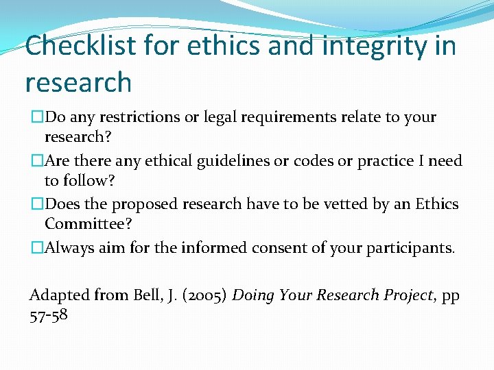 Checklist for ethics and integrity in research �Do any restrictions or legal requirements relate