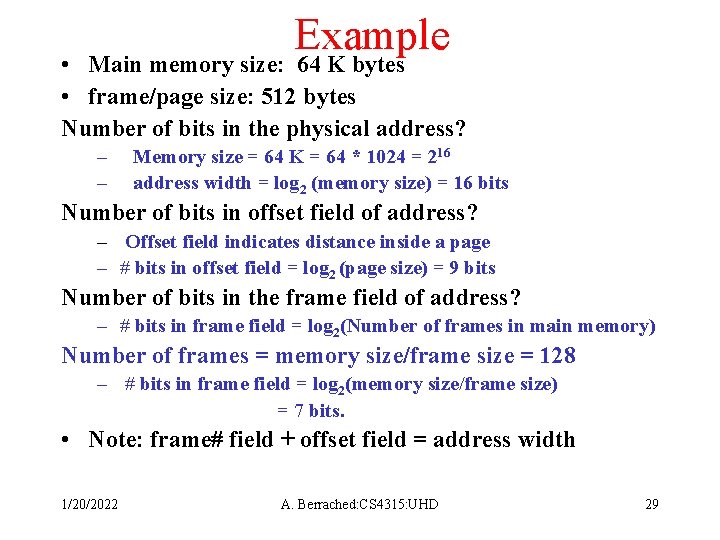 Example • Main memory size: 64 K bytes • frame/page size: 512 bytes Number