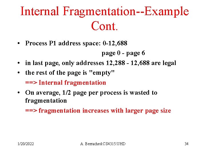 Internal Fragmentation--Example Cont. • Process P 1 address space: 0 -12, 688 page 0