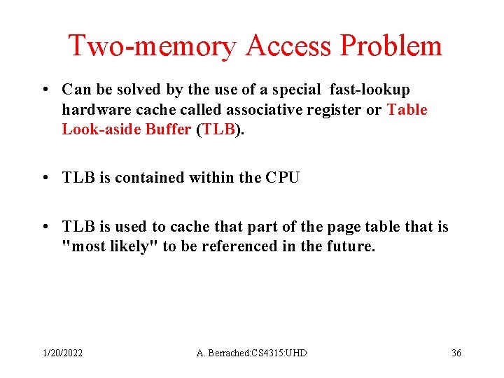 Two-memory Access Problem • Can be solved by the use of a special fast-lookup