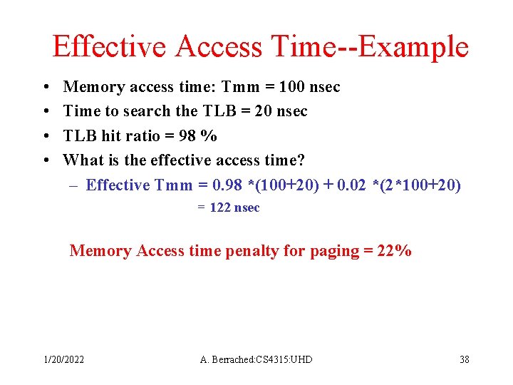 Effective Access Time--Example • • Memory access time: Tmm = 100 nsec Time to