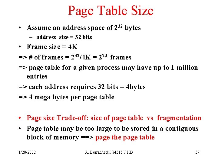 Page Table Size • Assume an address space of 232 bytes – address size