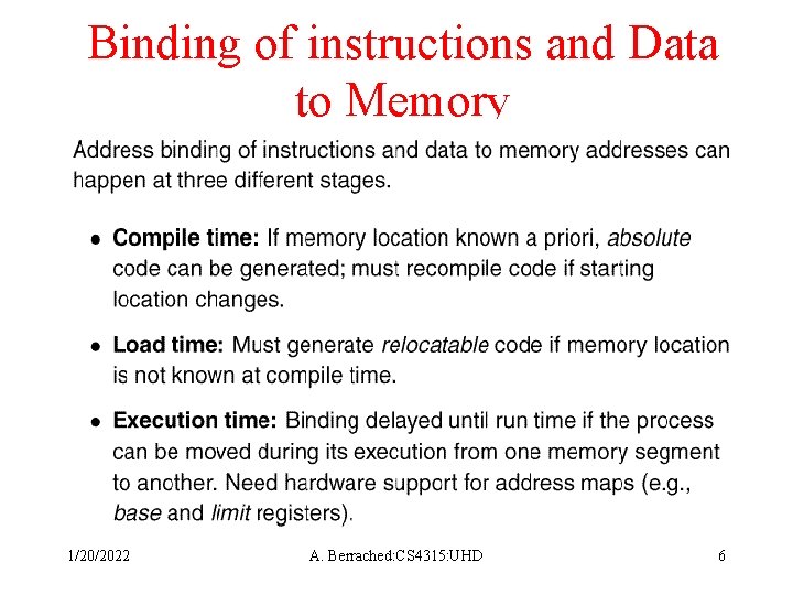 Binding of instructions and Data to Memory 1/20/2022 A. Berrached: CS 4315: UHD 6