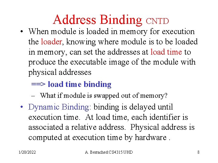 Address Binding CNTD • When module is loaded in memory for execution the loader,