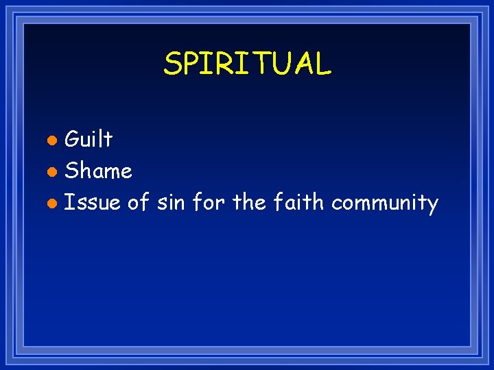 SPIRITUAL Guilt l Shame l Issue of sin for the faith community l 