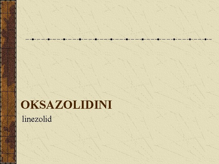 OKSAZOLIDINI linezolid 