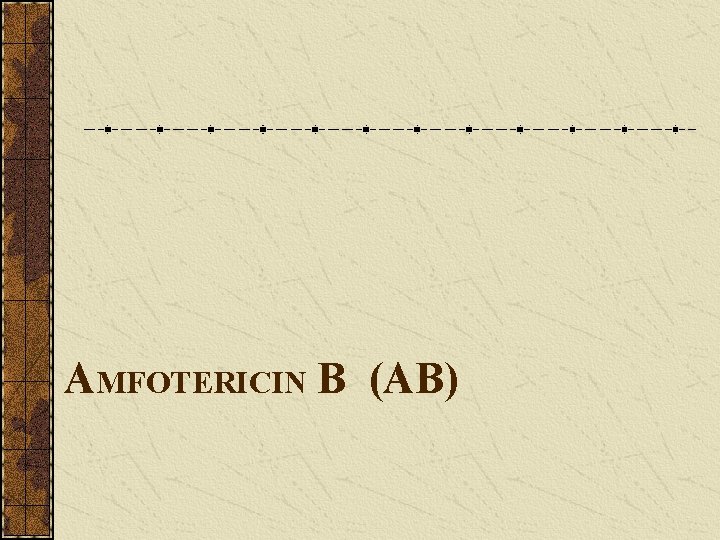 AMFOTERICIN B (AB) 