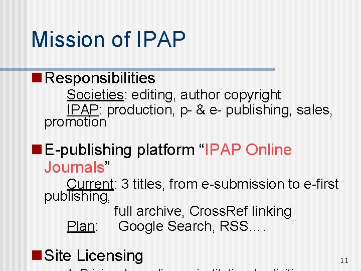 Mission of IPAP n Responsibilities Societies: editing, author copyright IPAP: production, p- & e-