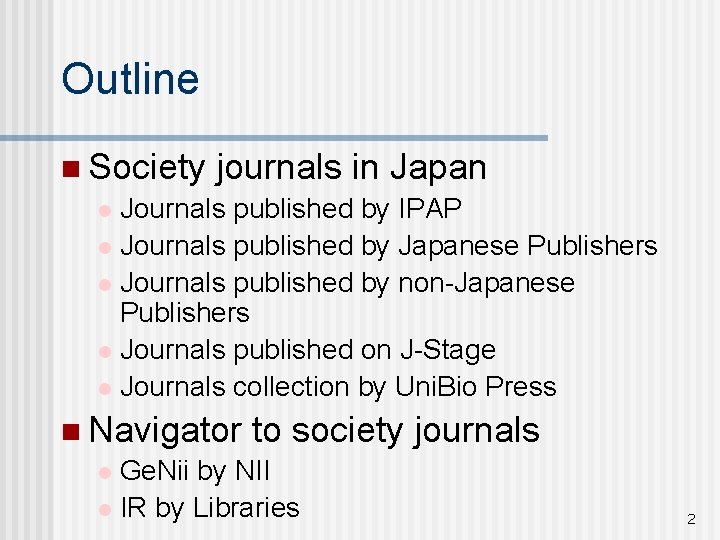 Outline n Society journals in Japan l Journals published by IPAP l Journals published