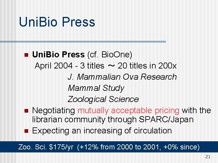 Uni. Bio Press n n n Uni. Bio Press (cf. Bio. One) April 2004