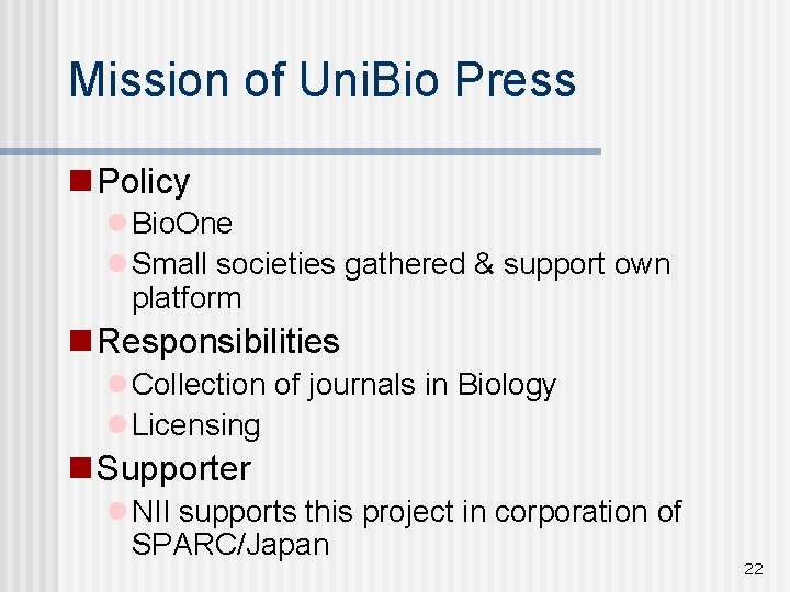 Mission of Uni. Bio Press n Policy l Bio. One l Small societies gathered
