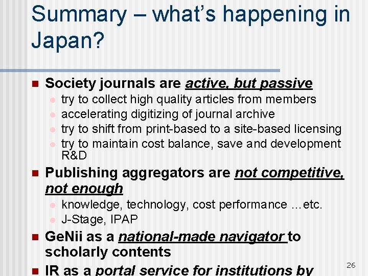 Summary – what’s happening in Japan? n Society journals are active, but passive l