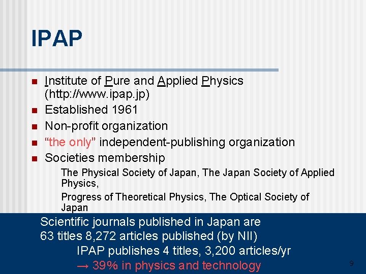 IPAP n n n Institute of Pure and Applied Physics (http: //www. ipap. jp)