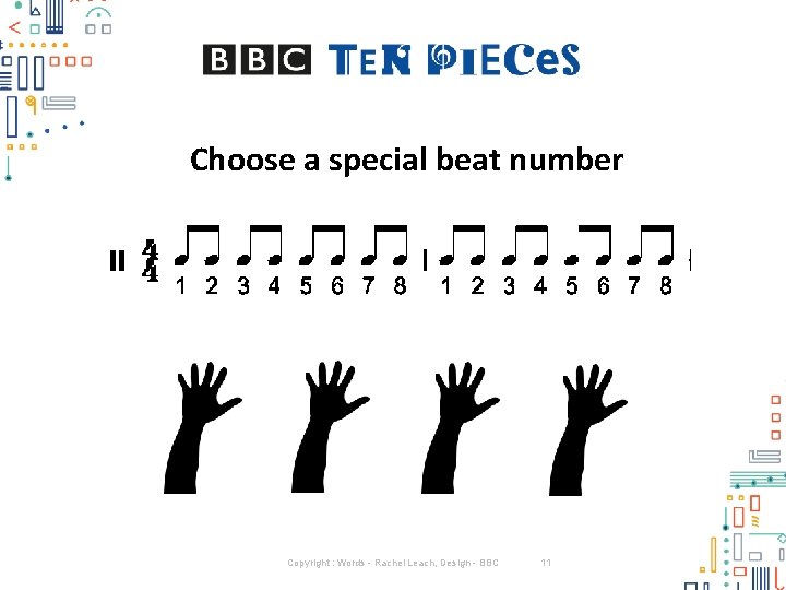 Choose a special beat number Copyright : Words - Rachel Leach, Design - BBC