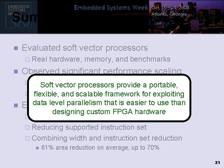 Summary n Evaluated soft vector processors ¨ Real n hardware, memory, and benchmarks Observed